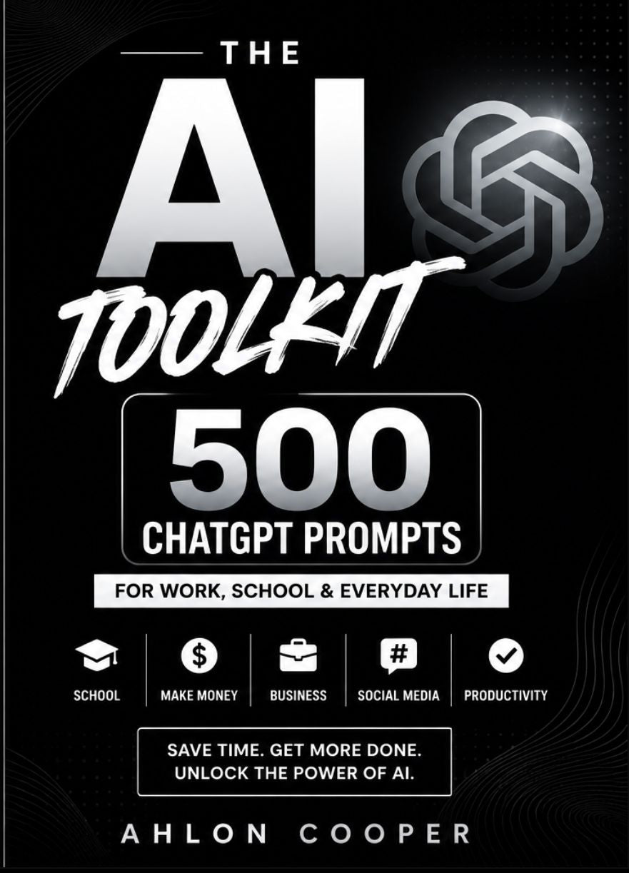🤖 The AI Toolkit: 500 ChatGPT Prompts for Work, School & Everyday Life